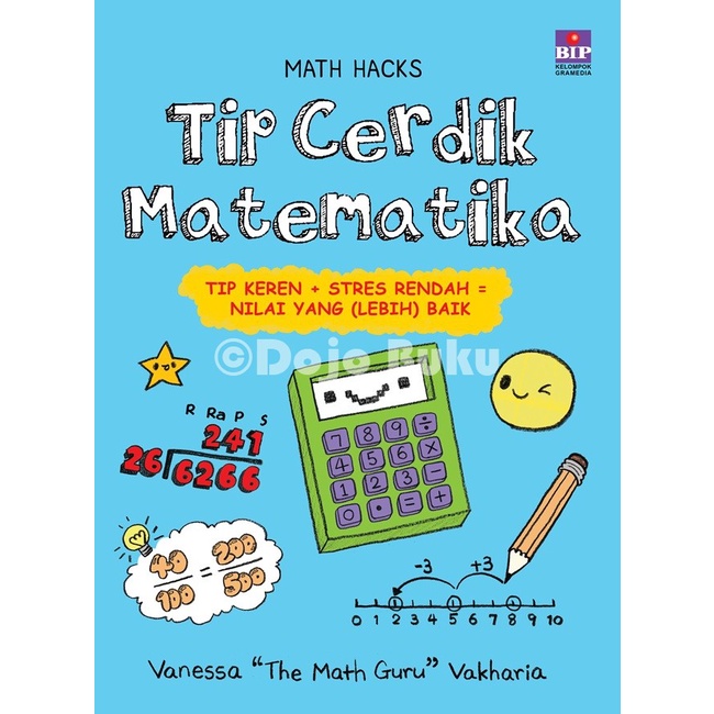 Buku Tip Cerdik Matematika: Tip Keren + Stres Rendah = Nilai yang (lebih) Baik