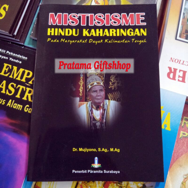 Buku Hindu MISTISISME HINDU KAHARINGAN Pada Masyarakat Dayak Kalimantan Tengah