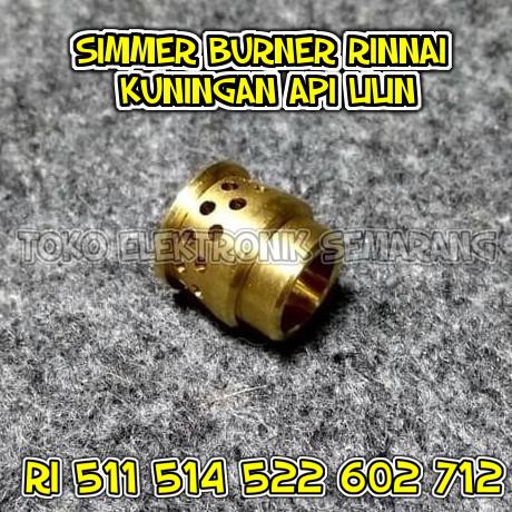 SIMMER BURNER KOMPOR RINNAI API LILIN ORIGINAL KUNINGAN KEPALA TUNGKU RI 511 514 522 602 712