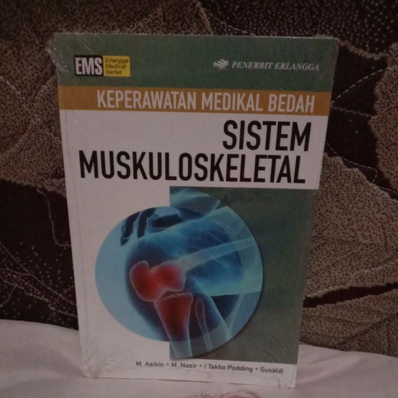 

BUKU ERLANGGA KEPERAWATAN MEDIKAL BEDAH SISTEM MUSKULOSKELETAL ORIGINAL