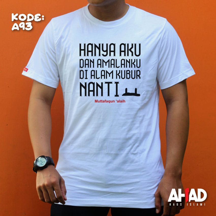 Kaos islami ahad-Hanya aku dan amalanku didalam kubur nanti A91