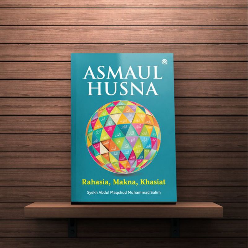 ASMAUL HUSNA Rahasia, Makna, Khasiat asmaul husna rahasia, makna, khasiat asmaul husna Asmaul Husna
