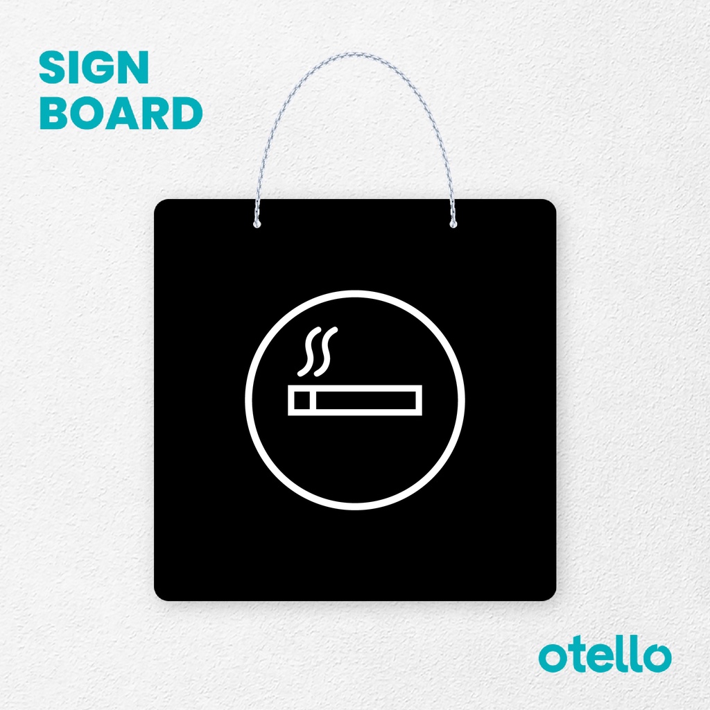 Otello Signage Logo Smoking Area Signage Board Acrylic Papan Gantung Akrilik Rantai Petunjuk Toko Modern Minimalist Kafe Restoran Kantor Gedung Cafe