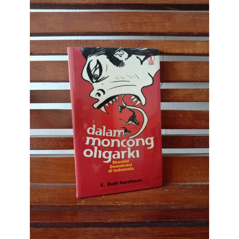 Dalam Moncong Oligarki (skandal demokrasi di Indonesia)