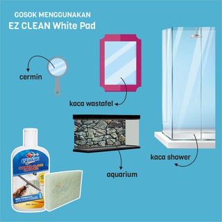 PAKET PEMBERSIH KACA EZCLEAN +WHITE PAD ANTI GORES PEMBERSIH KERAK