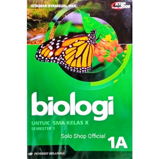 BUKU BIOLOGI SMA 1A BIOLOGI UNTUK SMA KELAS 10 X SEMESTER 1 ISTAMAR SYAMSURI ERLANGGA
