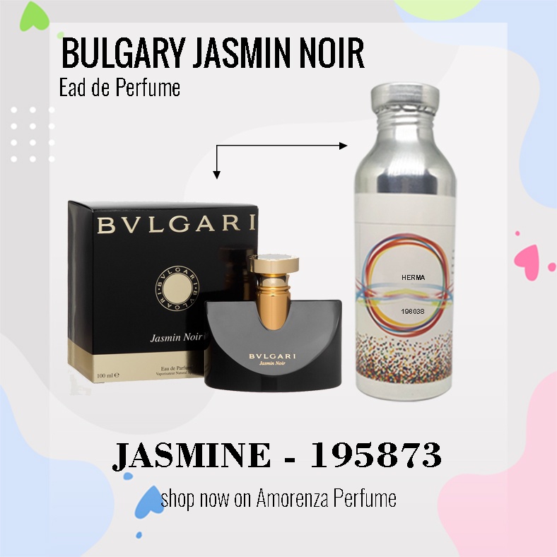 Bibit Parfum Murni BULGARY J4SMIN N0IR - JASMINE Nica Fragrance 100ml