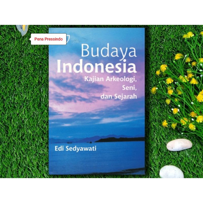 Jual Budaya Indonesia Kajian Arkeologi Seni Dan Sejarah - Edi Sedyawati ...