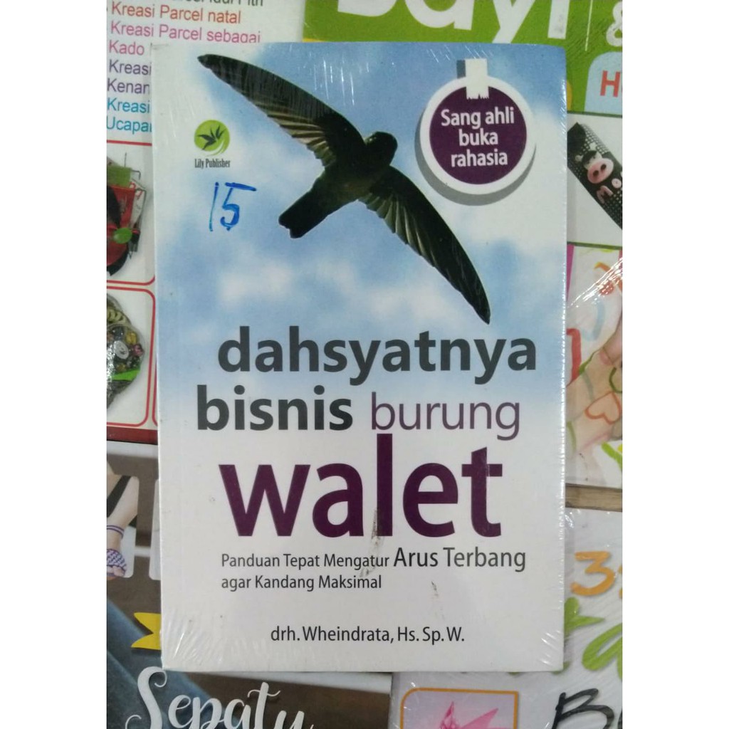 Buku Ori Dahsyatnya Bisnis Burung Walet Sang Ahli Buka Rahasia