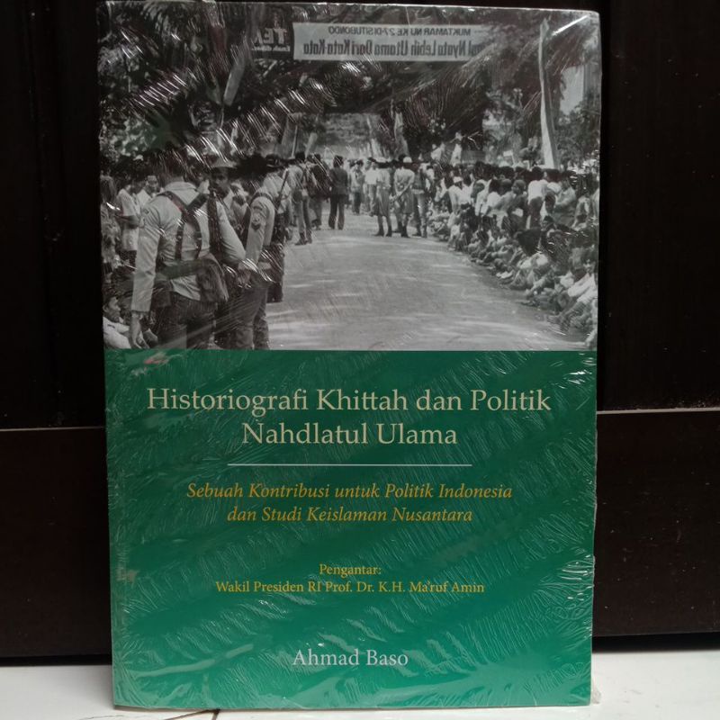Historiografi Khittah dan Politik Nahdlatul Ulama Sebuah Kontribusi untuk Politik Indonesia dan Stud