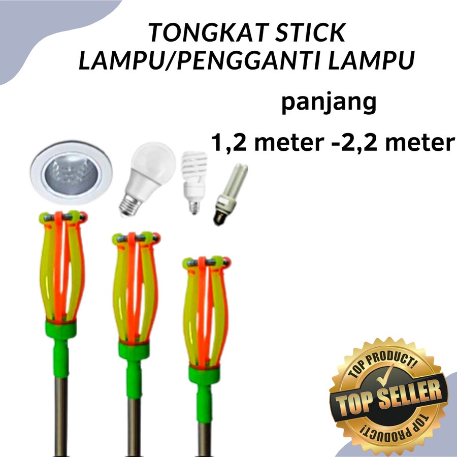 TONGKAT LAMPU / TONGKAT PENGGANTI LAMPU / STIK LAMPU / TONGKAT BOHLAM KECUBUNG
