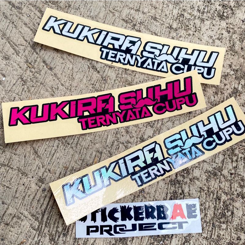 Sticker KUKIRA SUHU TERNYATA CUPU cuting sticker motor kata kata suhu variasi warna reflektive