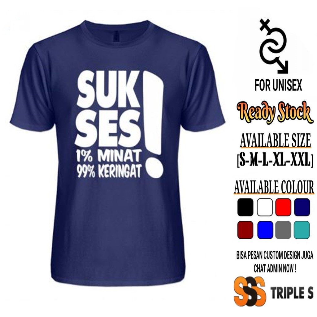 Kaos Sukses 1 Minat 99 Keringat Kaos Kata Kata Motivasi Shopee