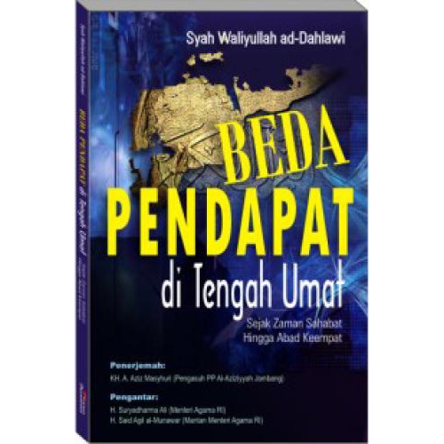 Buku BEDA PENDAPAT DI TENGAH UMAT: Sejak Zaman Sahabat hingga Abad Keempat