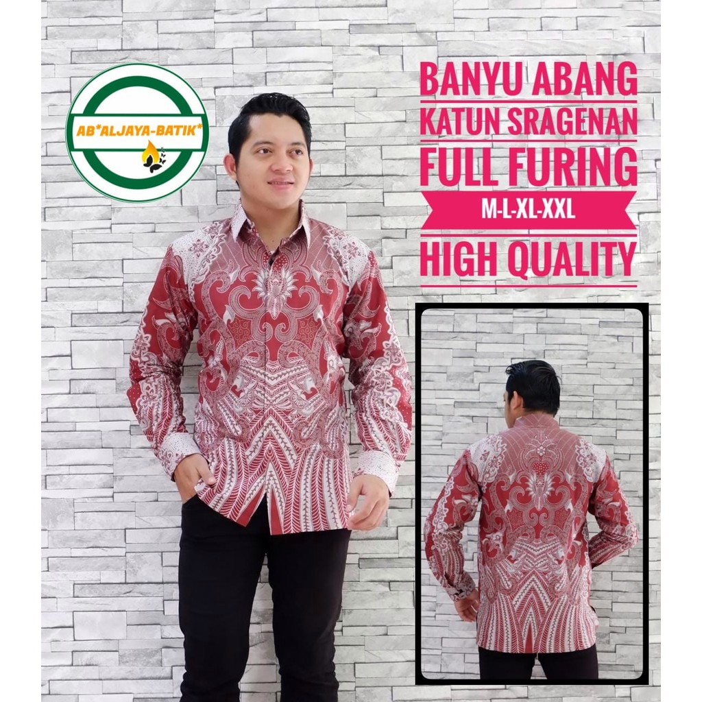 BANYU ABANG ALJAYA BAJU KEMEJA BATIK PRIA SOLO LENGAN PANJANG PENDEK LAPIS FURING ATASAN PREMIUM MODERN KATUN HALUS GALING LAWASAN GALING PURWO GEBER GUNUNGAN GEBER GUNUNGAN MAROON GEBER SEKARAN GURDO PUTIH GURDO TRESNO JANOKO KAPAL KANDAS LAWASAN KEJAYAN