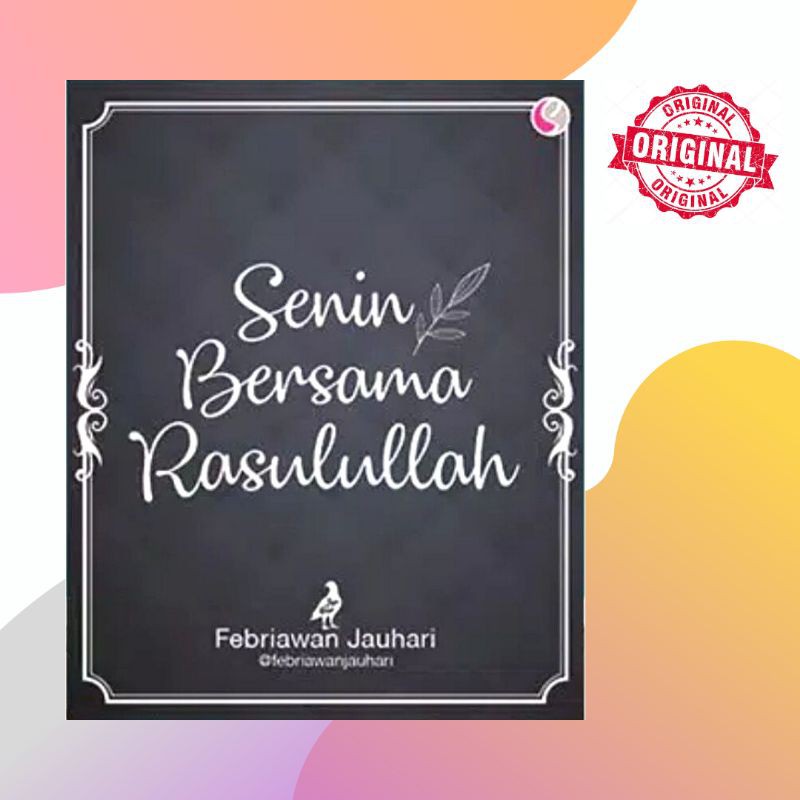 SENIN BERSAMA RASULULLAH - FEBRIAWAN JAUHARI