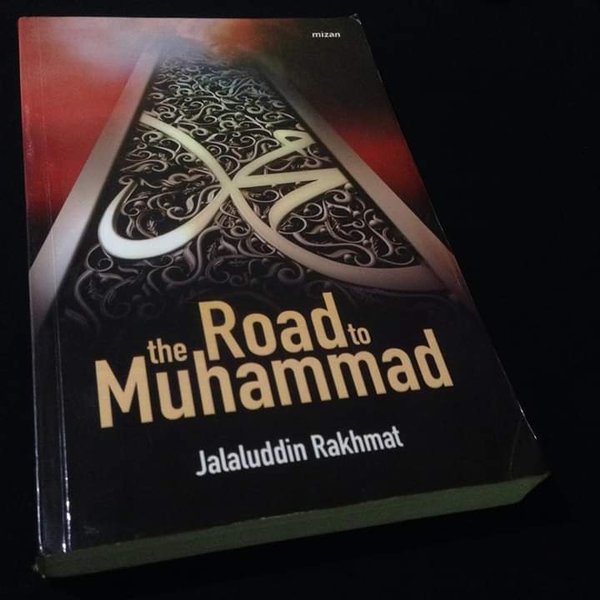 BUKU THE ROAD TO MUHAMMAD BUKU JALALUDDIN RAKHMAT BUKU KANG JALAL