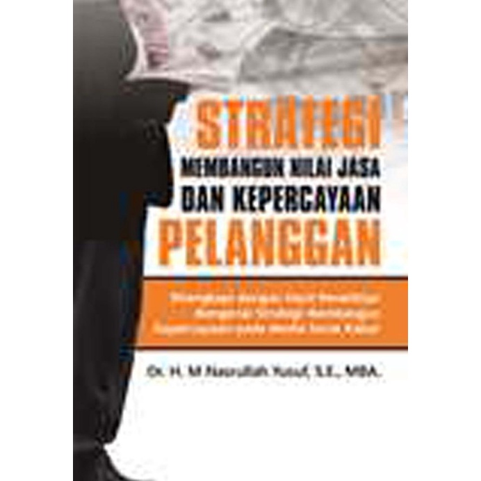 

Buku Strategi Membangun Nilai Jasa Dan Kepercayaan Pelanggan Promo!!!R25A