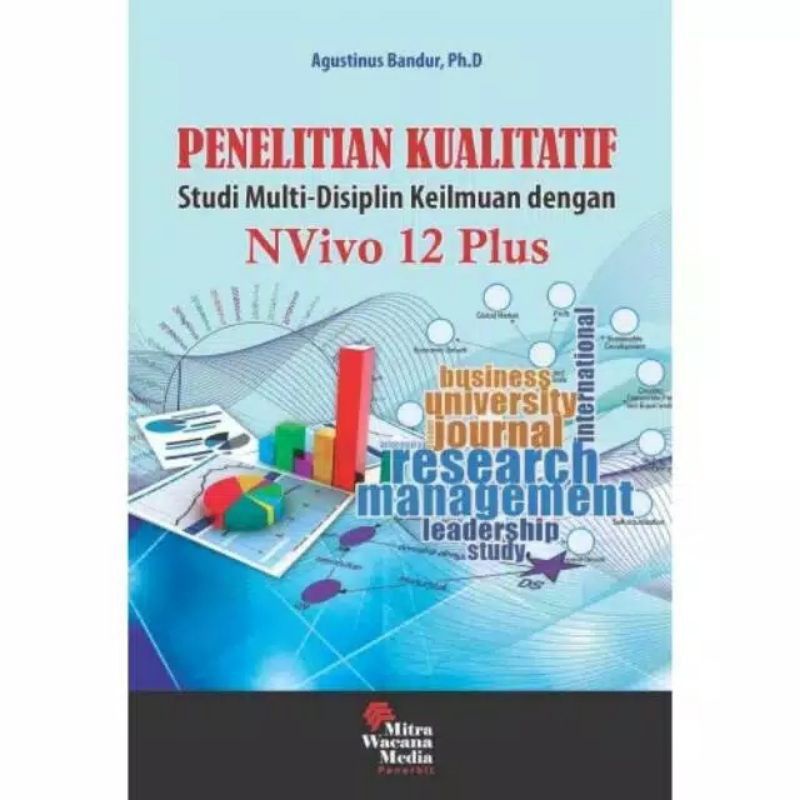 BUKU Penelitian Kualitatif dengan NVivo 12 Plus - Agustinus Bandur