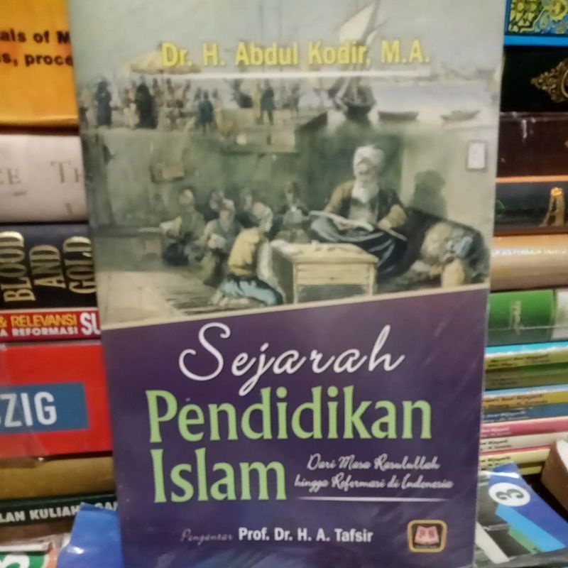 Jual Sejarah Pendidikan Islam Dari Masa Rasulullah Hingga Reformasi Di ...