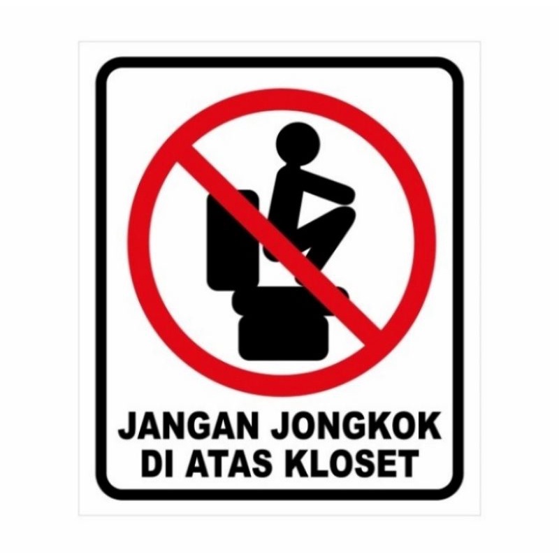 

stiker JANGAN JONGKOK DIATAS KLOSET 15x20cm sign rambu k3