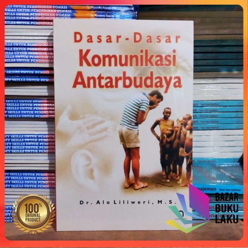 

BUKU ORIGINAL Dasar Dasar Komunikasi Antar Budaya ALO LILIWERI