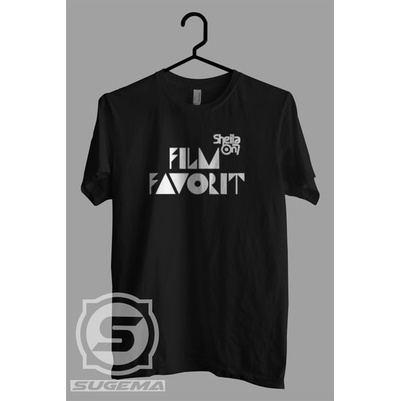 DI JUAL KAOS - TSHIRT - BAJU - FILM FAVORIT SHEILA ON 7 MANTAP