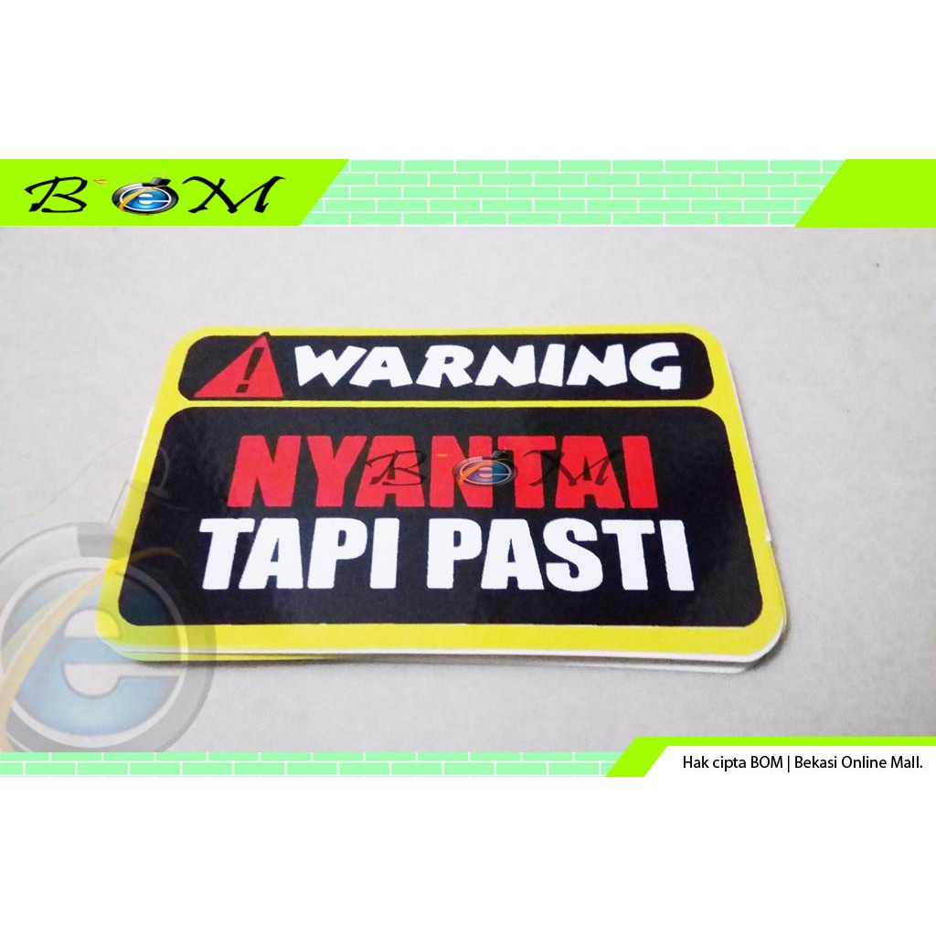 stiker sticker motor mobil lucu warning nyantai tapi pasti