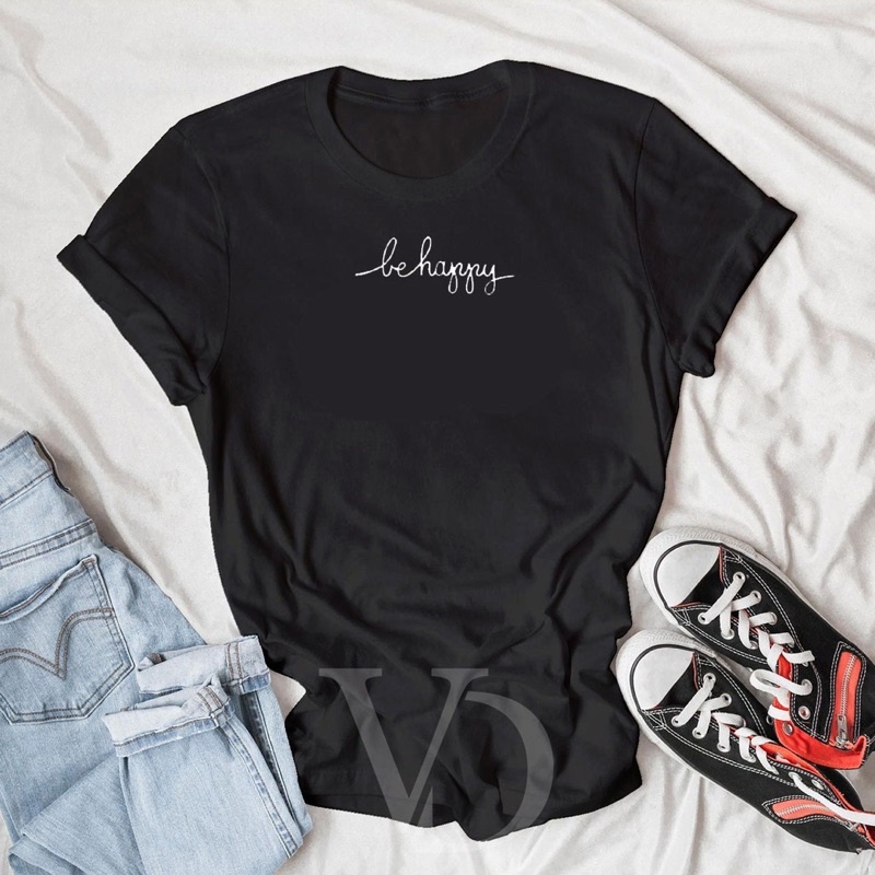 BISA COD KAOS BE HAPPY / ATASAN KAOS ATASAN UNISEX LENGAN PENDEK / TUMBLR TEE