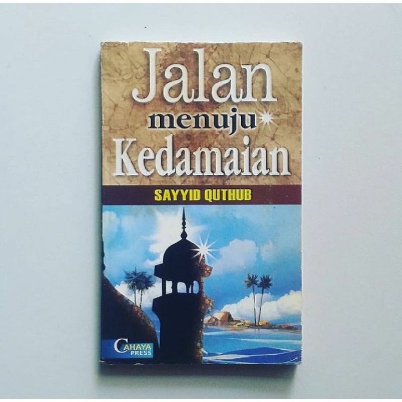 JALAN MENUJU KEDAMAIAN Karya Sayyid Quthub