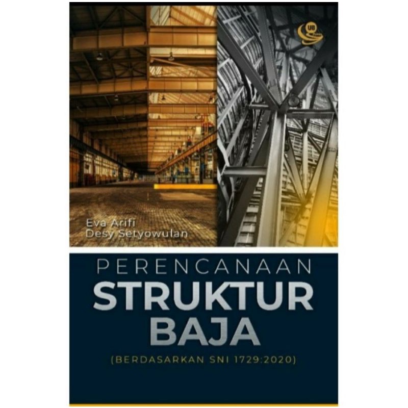 [ Original - UB Press ] Buku Perencanaan Struktur Baja (berdasarkan SNI 1729:2020)