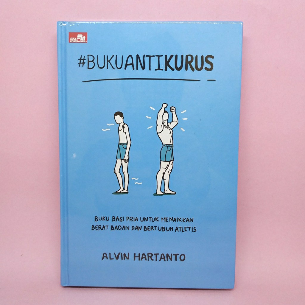 #BukuAntiKurus - Buku Anti Kurus - Hard Cover oleh Alvin Hartanto