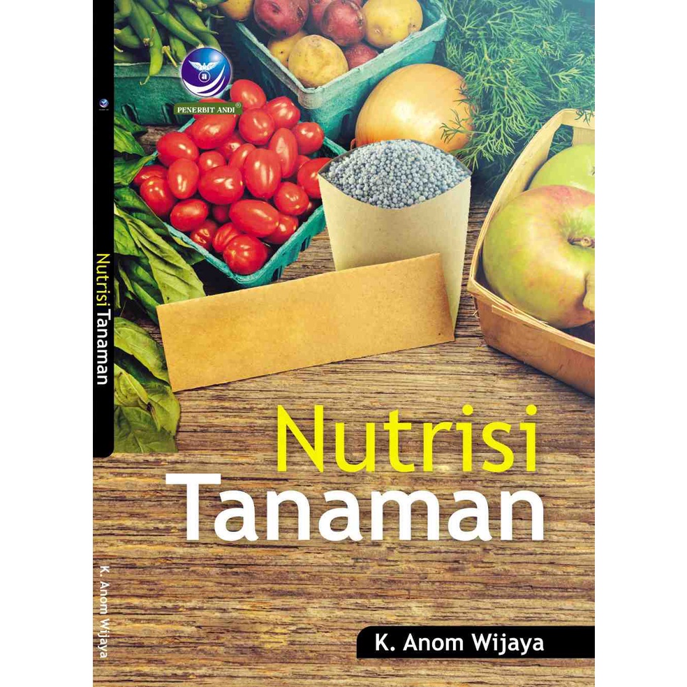 

Buku Nutrisi Tanaman - K. Anom Wijaya