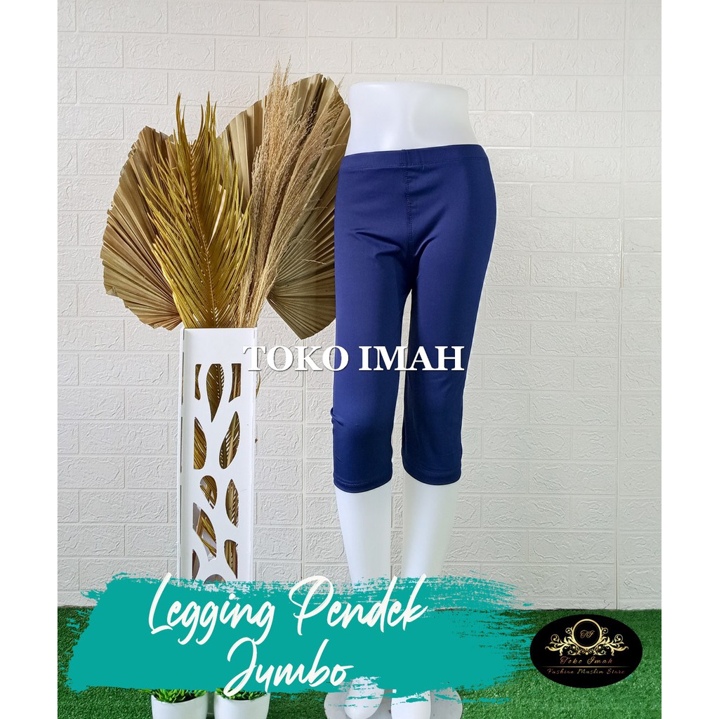 LEGGING PENDEK JUMBO XXL BAHAN SPANDEK BISA COD