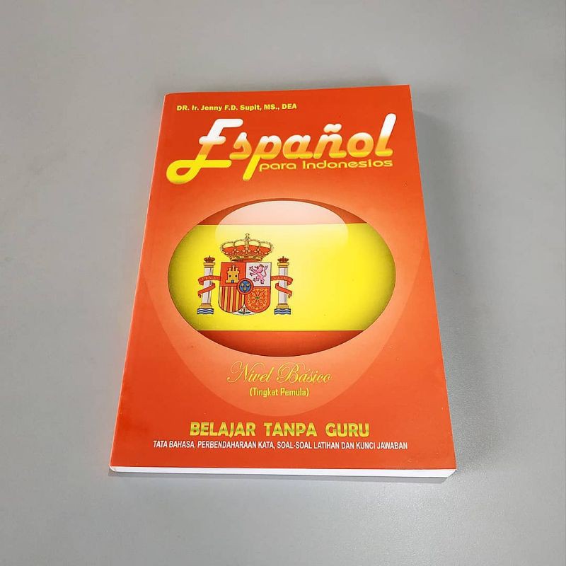 Espanyol Para Indonesios ~ Nivel Basico (Tingkat Pemula) - DR. Ir. Jenny F.D. Supit, MS., DEA