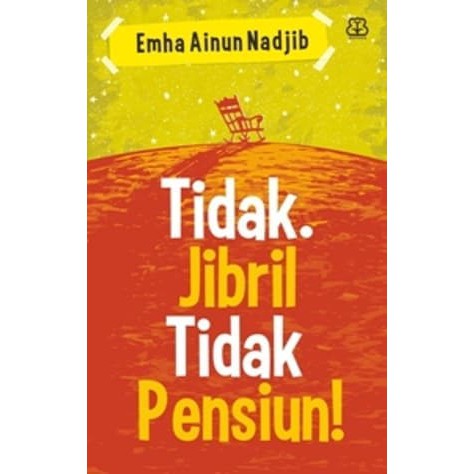 TIDAK JIBRIL TIDAK PENSIUN - EMHA AINUN NADJIB