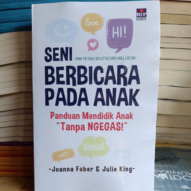 

BUKU SENI BERBICARA PADA ANAK ( PANDUAN MENDIDIK ANAK TANPA NGEGAS)