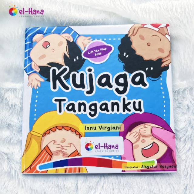 KUJAGA TANGANKU - FLIP FLAP BOOK ELHANA