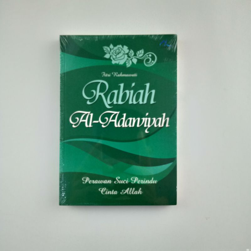 Rabiah Al-Adawiyah (Perawan Suci Perindu Cinta Allah)