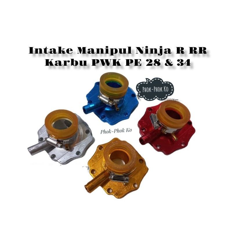 Intake Intek Manipul Manipol Ninja R RR 2Tak Karbu PWK PE 28 PE 34