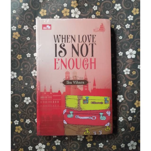 When love is not enough by Ika vihara (original)