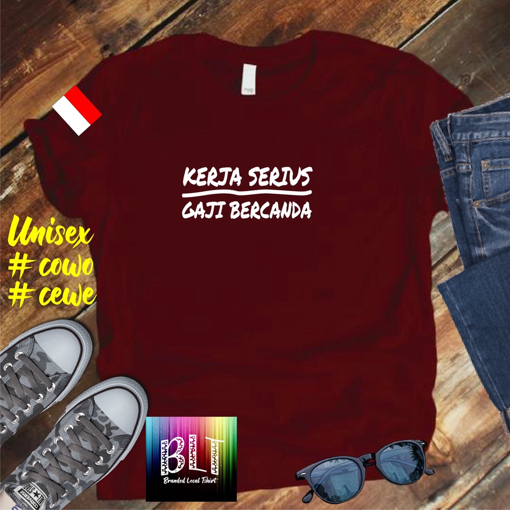 Cod/Kaos KERJA SERIUS GAJI BERCANDA BENDERA/Kaos Terlaris Kualitas Terjamin Kaos Pria Distro Hits2022/Kaos Murah Kaos Cotton 30s Kaos katun/Kaos Bergambar Kaos Distro Kaos Pria Dan Wanita Kaos Kata2 Lucu Kaos Viral/Kaos Promo/Best Seller