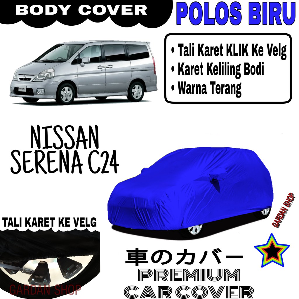 Sarung Mobil NISSAN SERENA C24 Polos BIRU Body Cover Penutup Body Serena PREMIUM Biru