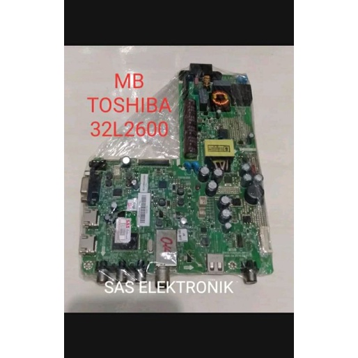 MB MOTHERBOARD MAINBOARD MESIN TV LED TOSHIBA 32 INCH 32L2600VJ 32L2600 VJ 32L1600VJ 32L1600 VJ