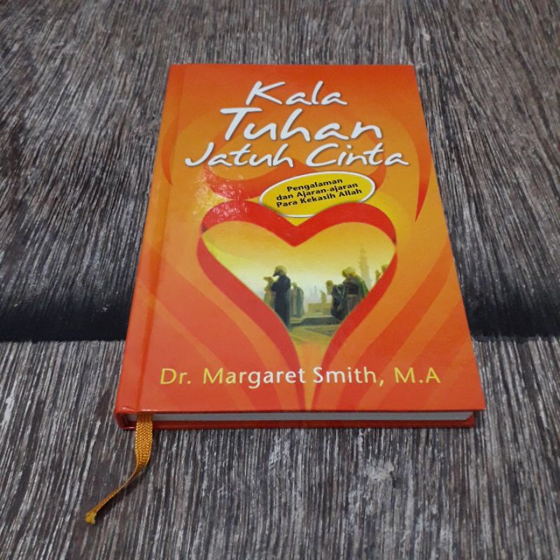 KALA TUHAN JATUH CINTA PENGALAMAN DAN AJARAN AJARAN PARA KEKASIH ALLAH MARGARET SMITH