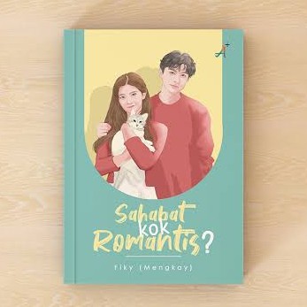 Novel Wattpad Original - Sahabat Kok Romantis? - Fiky (Mengkay)