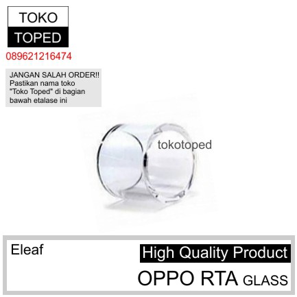 Eleaf OPPO RTA Replacement Glass | kaca pengganti vape