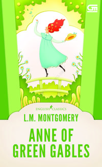 English Classics: Anne of Green Gables by Lucy M. Montgomery