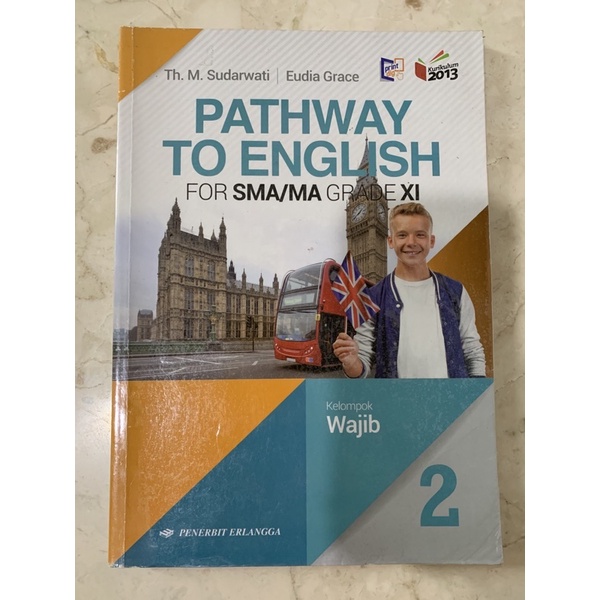 

Buku Pathway To English For SMA MA Grade XI Kelompok Wajib Kurikulum 2013