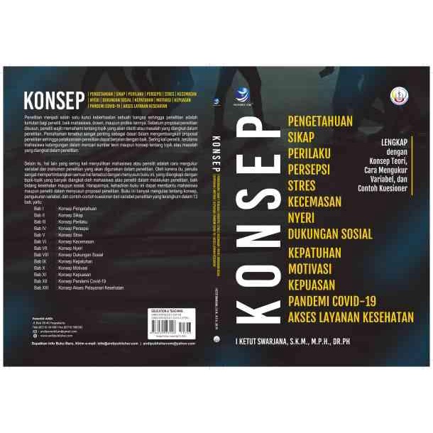 

Buku KONSEP Pengetahuan, Sikap, Perilaku, Persepsi, Stres, Kecemasan, Nyeri, Kecemasan, Nyeri, Dukungan Sosial, Kepatuhan, Motivasi, Kepuasan, Pandemi Covid-19, Akses Layanan Kesehatan